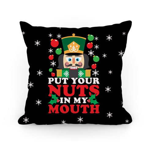 Put Your Nuts In My Mouth Pillow