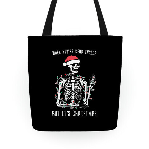 When You're Dead Inside But It's Christmas Tote