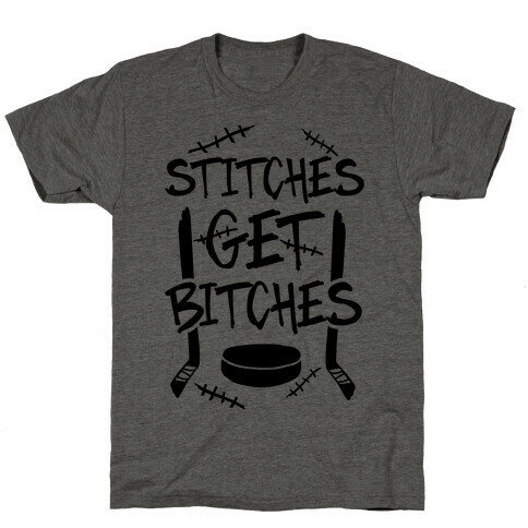 Stitches Get Bitches T-Shirt