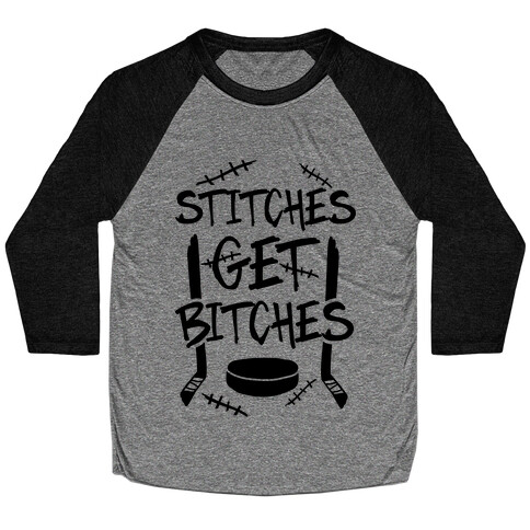 Stitches Get Bitches Baseball Tee