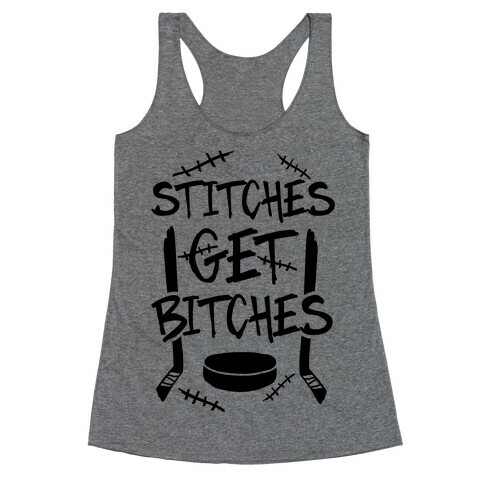 Stitches Get Bitches Racerback Tank Top