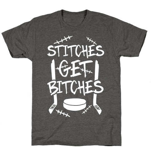 Stitches Get Bitches T-Shirt