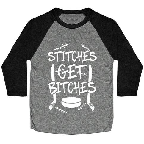 Stitches Get Bitches Baseball Tee