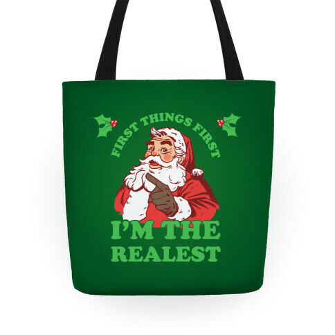 First Things First I'm The Realest (Fancy Santa) Tote