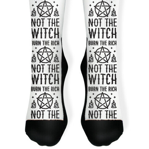 Burn The Rich Not The Witch Sock