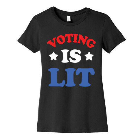 Voting Is Lit Womens T-Shirt