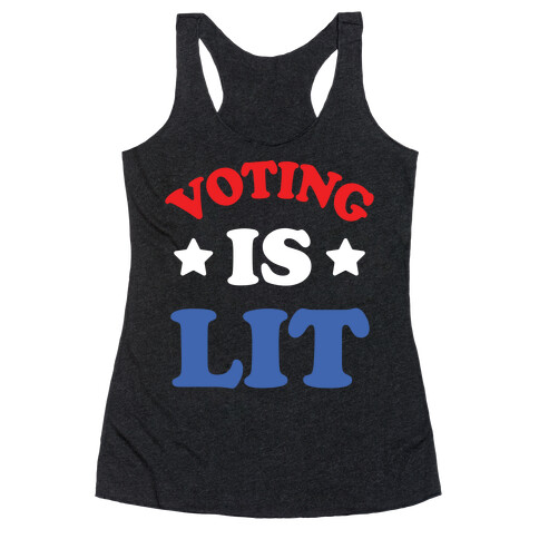 Voting Is Lit Racerback Tank Top