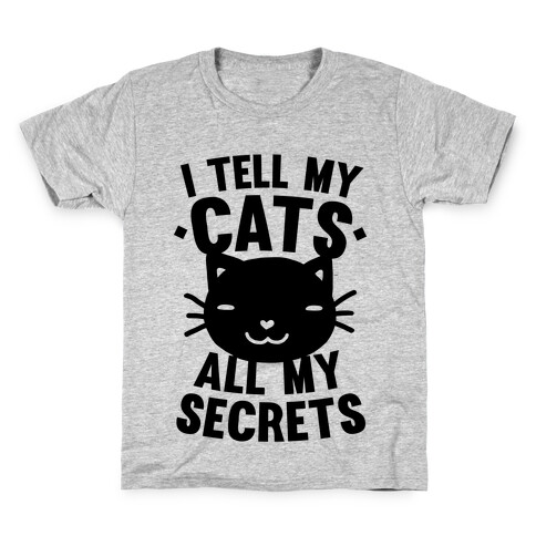 I Tell My Cats All My Secrets Kids T-Shirt