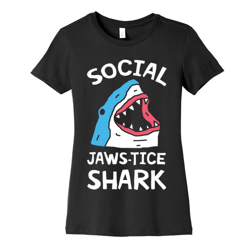 Social Jaws-tice Shark Womens T-Shirt