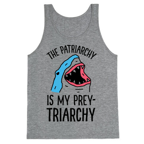 The Patriarchy Is My Prey-triarchy Shark Tank Top