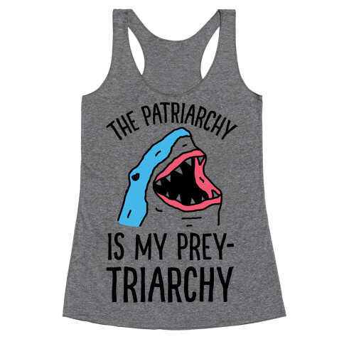 The Patriarchy Is My Prey-triarchy Shark Racerback Tank Top