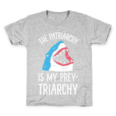The Patriarchy Is My Prey-triarchy Shark Kids T-Shirt