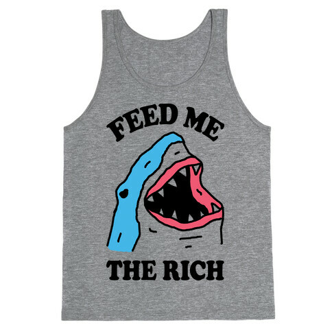 Feed Me The Rich Shark Tank Top
