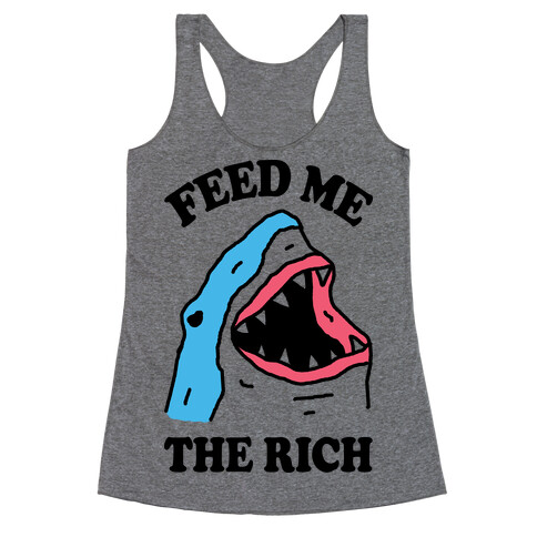 Feed Me The Rich Shark Racerback Tank Top