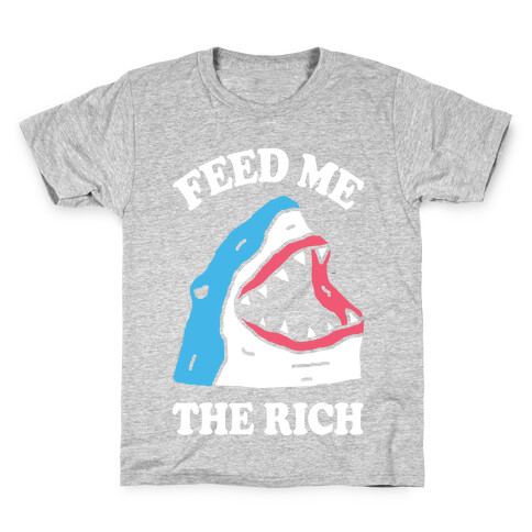 Feed Me The Rich Shark Kids T-Shirt