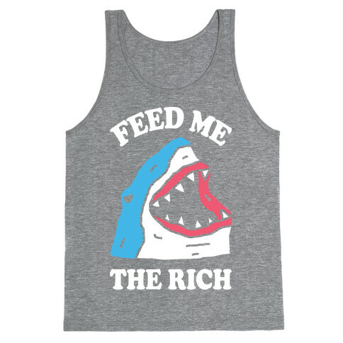 Feed Me The Rich Shark Tank Top
