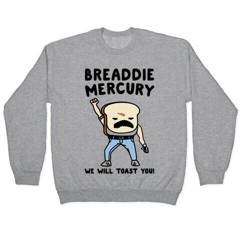 Breaddie Mercury Parody Pullover