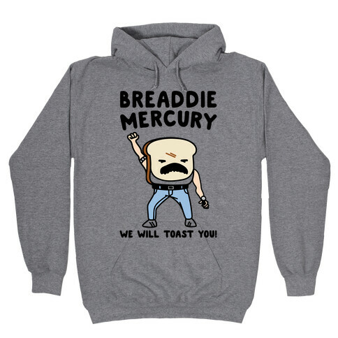 Breaddie Mercury Parody Hooded Sweatshirt