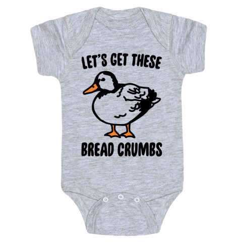 Let's Get These Bread Crumbs Duck Parody Baby One-Piece