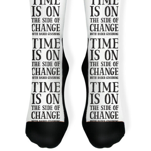 Time Is On The Side Of Change RBG Sock