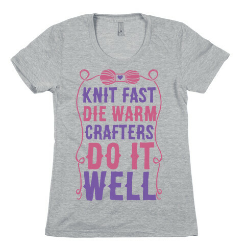 Knit Fast, Die Warm Womens T-Shirt