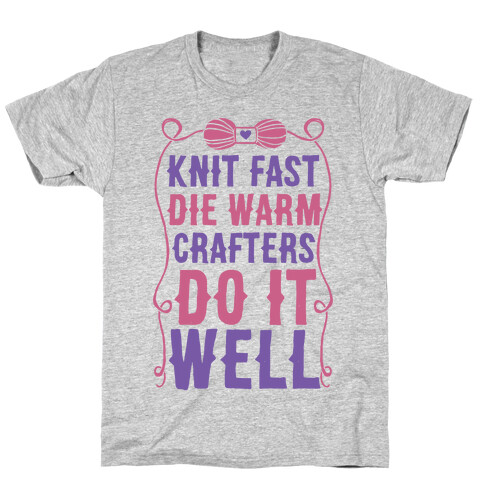 Knit Fast, Die Warm T-Shirt