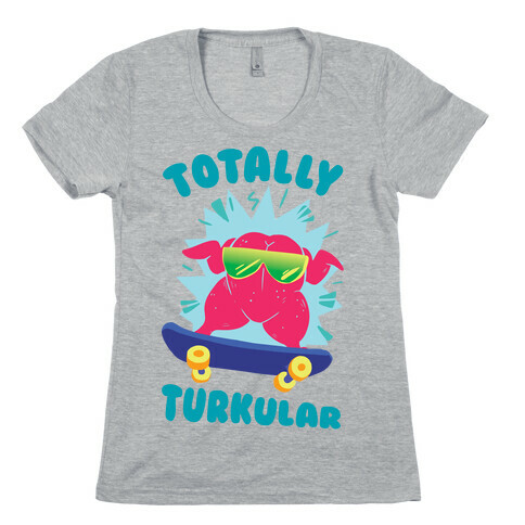 Totally Turkular dude Womens T-Shirt