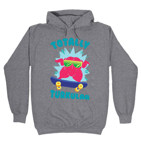 Totally Turkular dude Hooded Sweatshirt