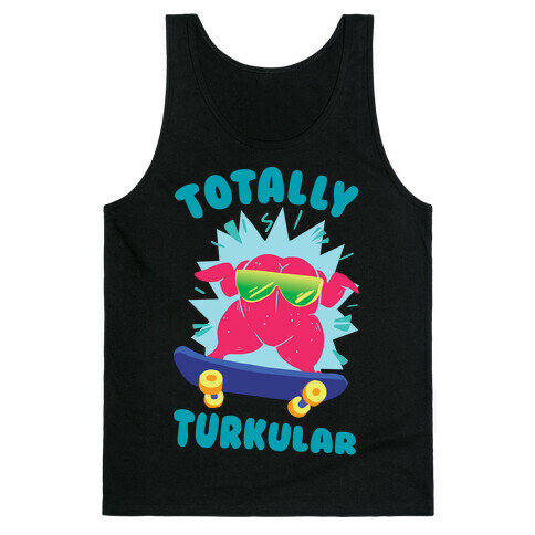 Totally Turkular dude Tank Top
