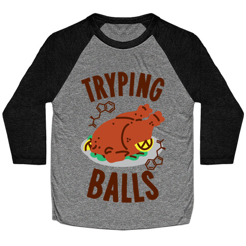 Tryping Balls  Baseball Tee