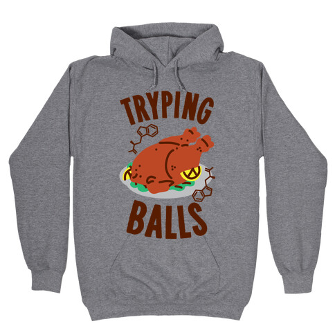Tryping Balls  Hooded Sweatshirt