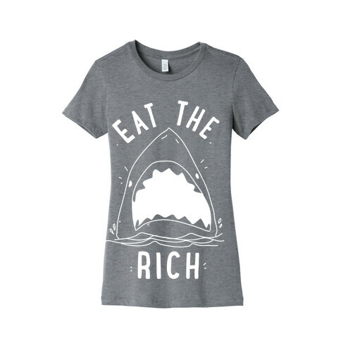 Eat the Rich Shark Womens T-Shirt