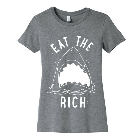 Eat the Rich Shark Womens T-Shirt