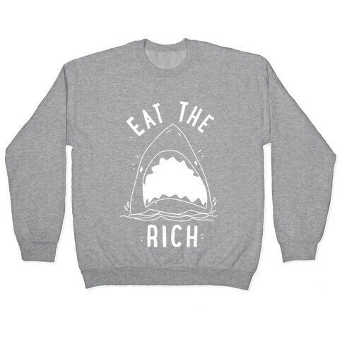 Eat the Rich Shark Pullover