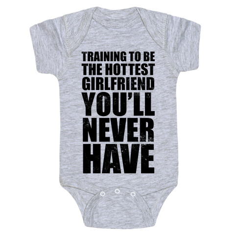 Training To Be The Hottest Girlfriend You'll Never Have Baby One-Piece