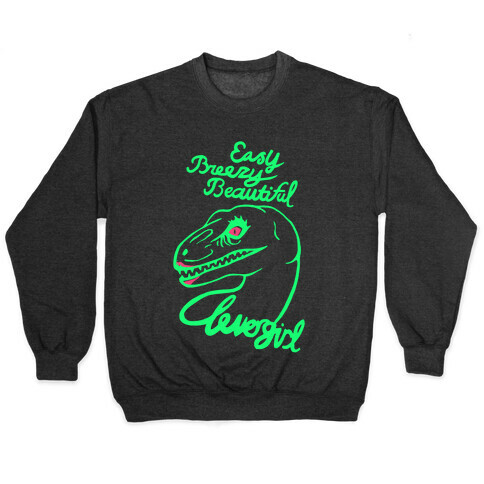 Easy Breezy Beautiful, Clever Girl Velociraptor Pullover