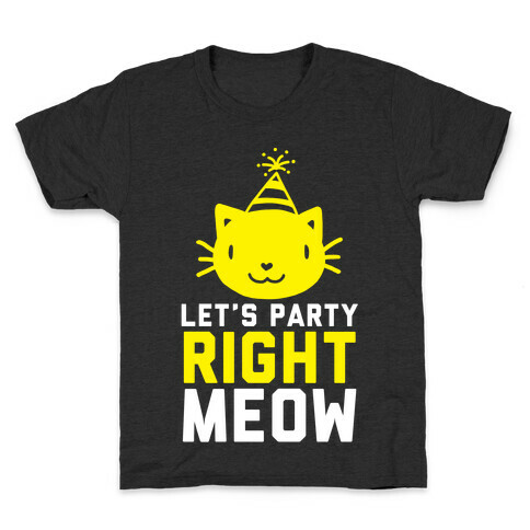 Let's Party Right Meow (White Ink) Kids T-Shirt