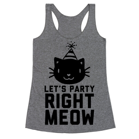 Let's Party Right Meow Racerback Tank Top