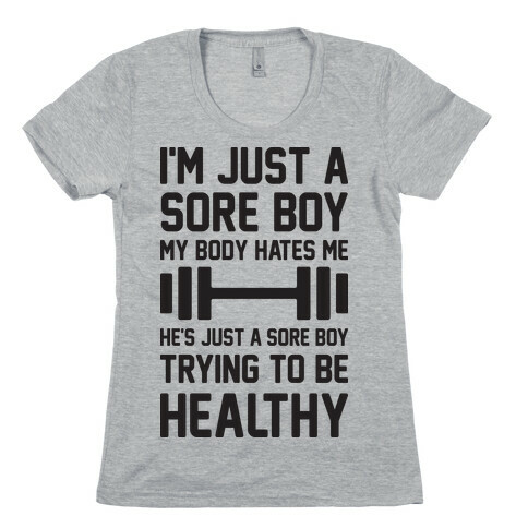 I'm Just A Sore Boy Womens T-Shirt