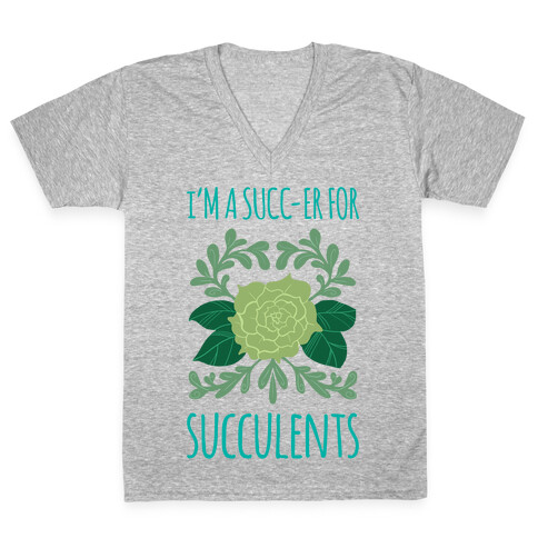 Succ-er for Succulents V-Neck Tee Shirt