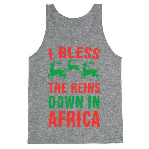 I Bless the Reins Down in Africa  Tank Top