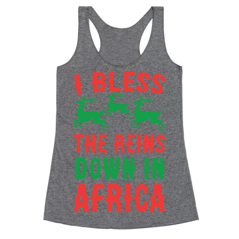 I Bless the Reins Down in Africa  Racerback Tank Top
