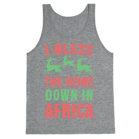 I Bless the Reins Down in Africa  Tank Top