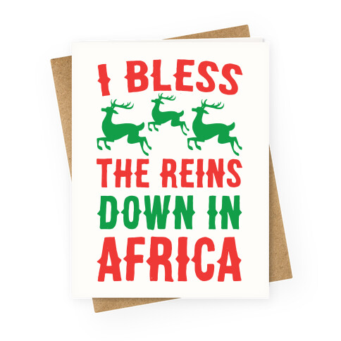 I Bless the Reins Down in Africa  Greeting Card