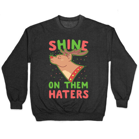 Shine on Them Haters Pullover