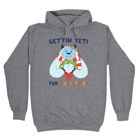 Gettin' Yeti for Christmas  Hooded Sweatshirt