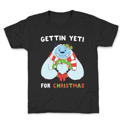 Gettin' Yeti for Christmas  Kids T-Shirt