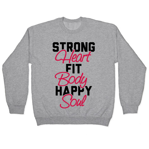 Strong Heart Fit Body Happy Soul Pullover