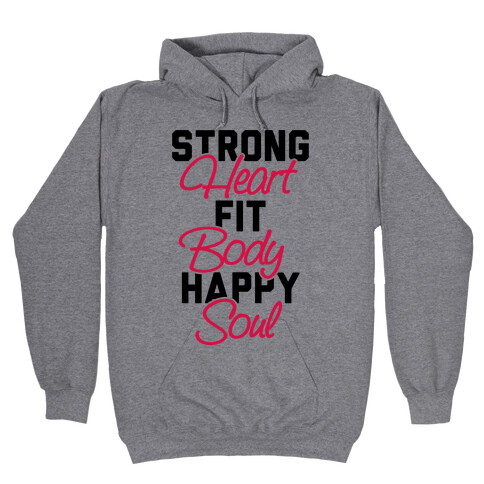 Strong Heart Fit Body Happy Soul Hooded Sweatshirt