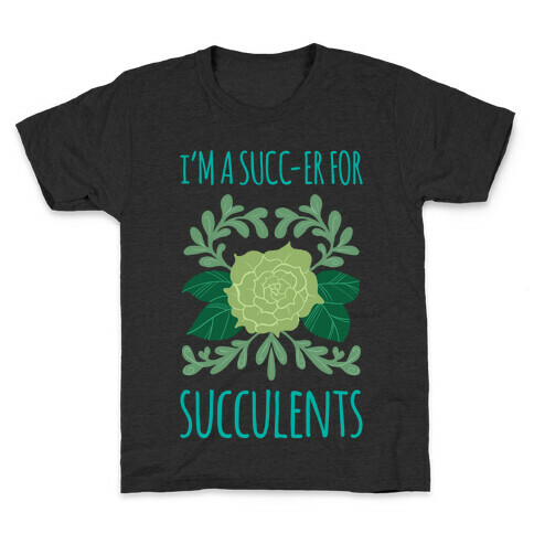 Succ-er for Succulents Kids T-Shirt